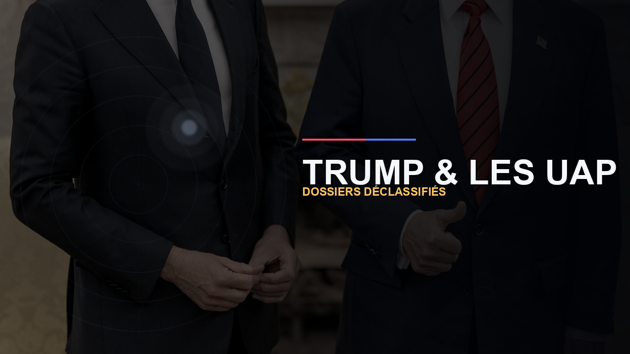 Trump et les dossiers OVNI / UAP : entre annonces, rumeurs et faits vérifiables